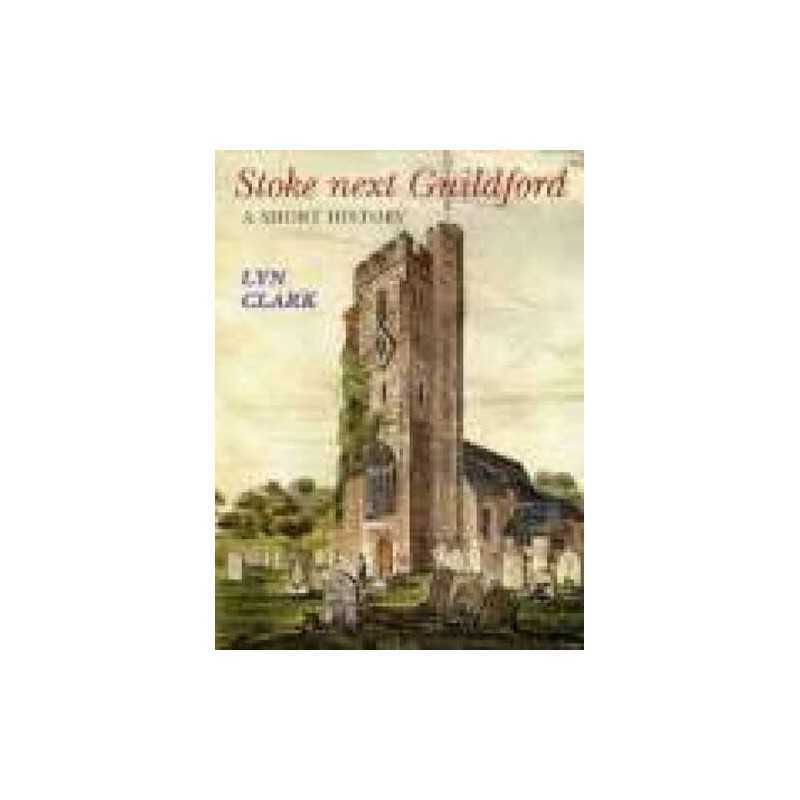 Stoke Next Guildford: A Short History by Clark, Lyn Hardback Book  Fast