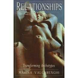 Relationships: Transforming Archetypes by Valcarenghi, Marina Paperback Book The