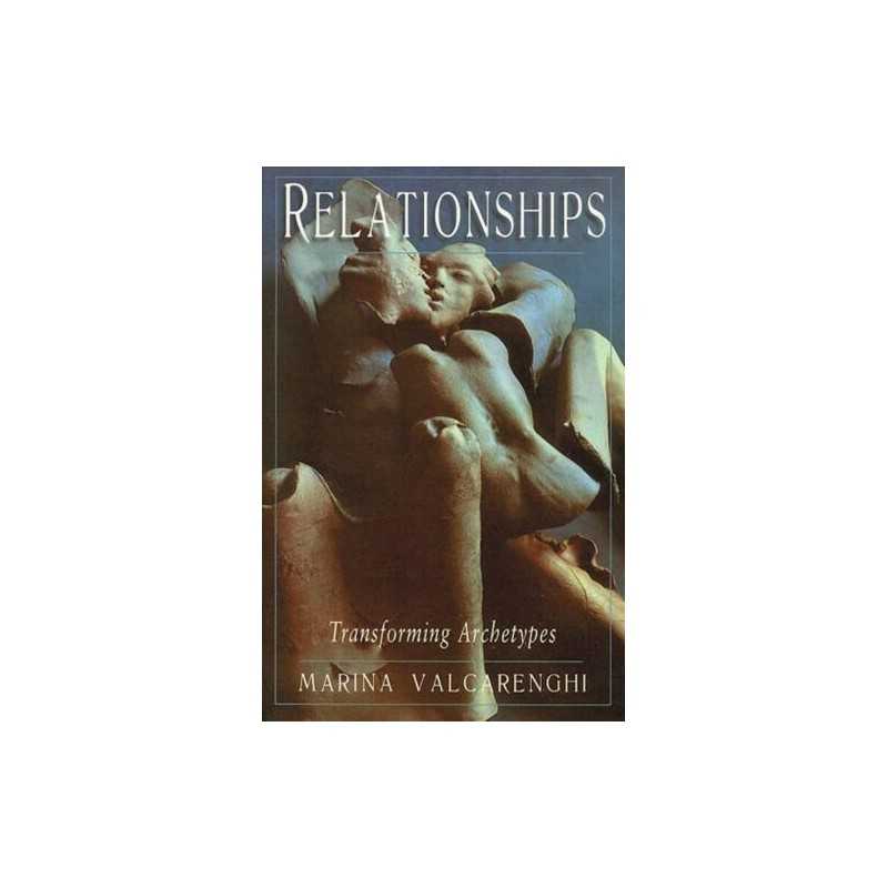 Relationships: Transforming Archetypes by Valcarenghi, Marina Paperback Book The
