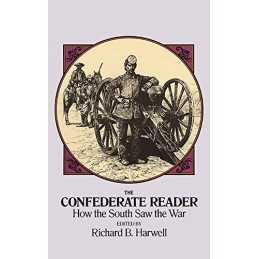 The Confederate Reader: How the South Saw the War (C...