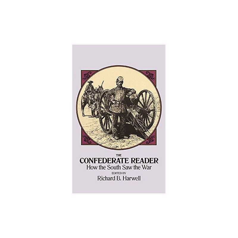The Confederate Reader: How the South Saw the War (C...