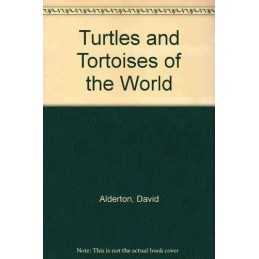 Turtles and Tortoises of the World by Alderton, David Hardback Book