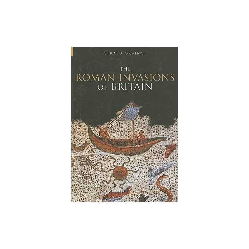 The Roman Invasions of Britain by Grainge Paperback Book
