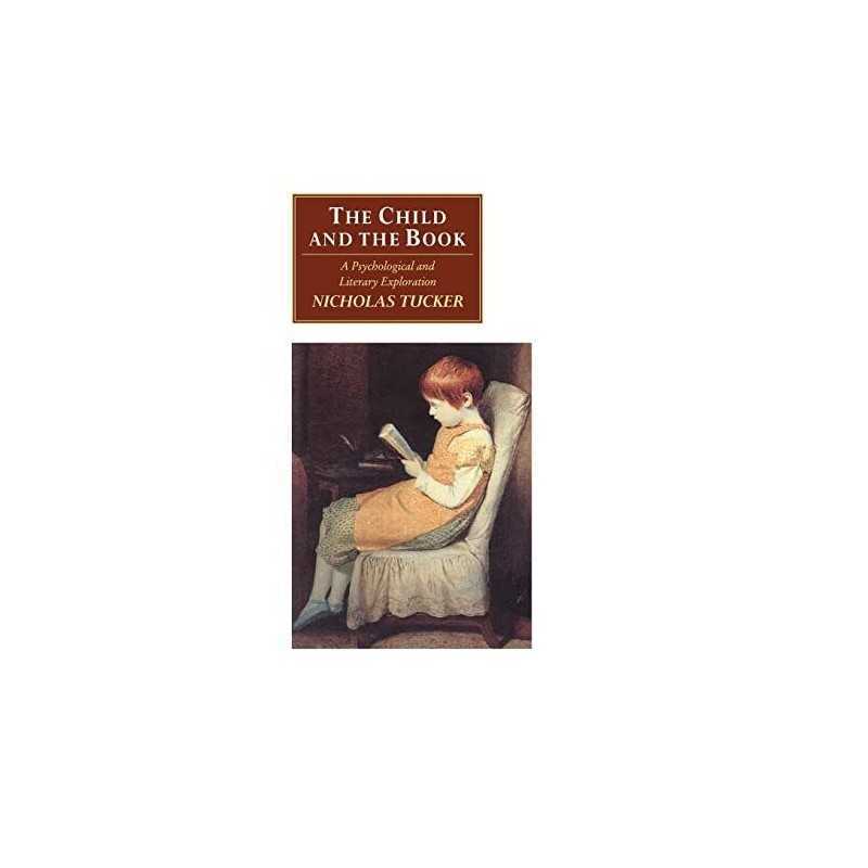 The Child and the Book: A Psychological and Lit... by Tucker, Nicholas Paperback