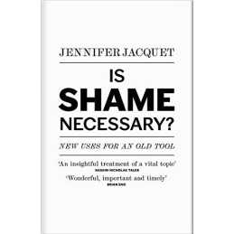 Is Shame Necessary?: New Uses for a..., Jacquet, Jennif