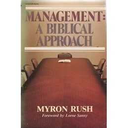 Management: A Biblical Approach by Rush, Myron D. Book