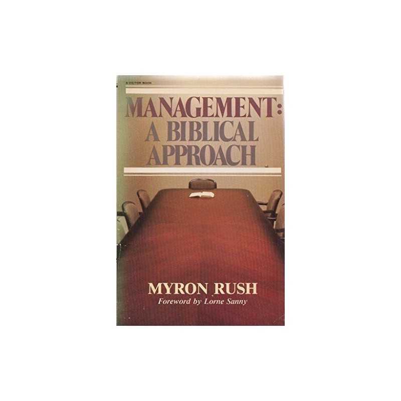 Management: A Biblical Approach by Rush, Myron D. Book
