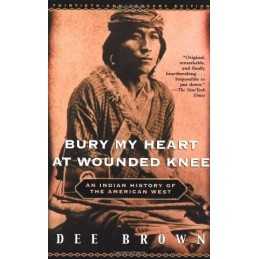 Bury My Heart at Wounded Knee: An Indian History of th... by Dee Brown Paperback