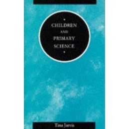Children and Primary Science (Children, teachers & ... by Jarvis, Tina Paperback