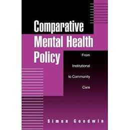 Comparative Mental Health Policy: From Institutio... by Goodwin, Simon Paperback