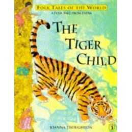 The Tiger Child: A Folk Tale from India (Puffi... by Troughton, Joanna Paperback