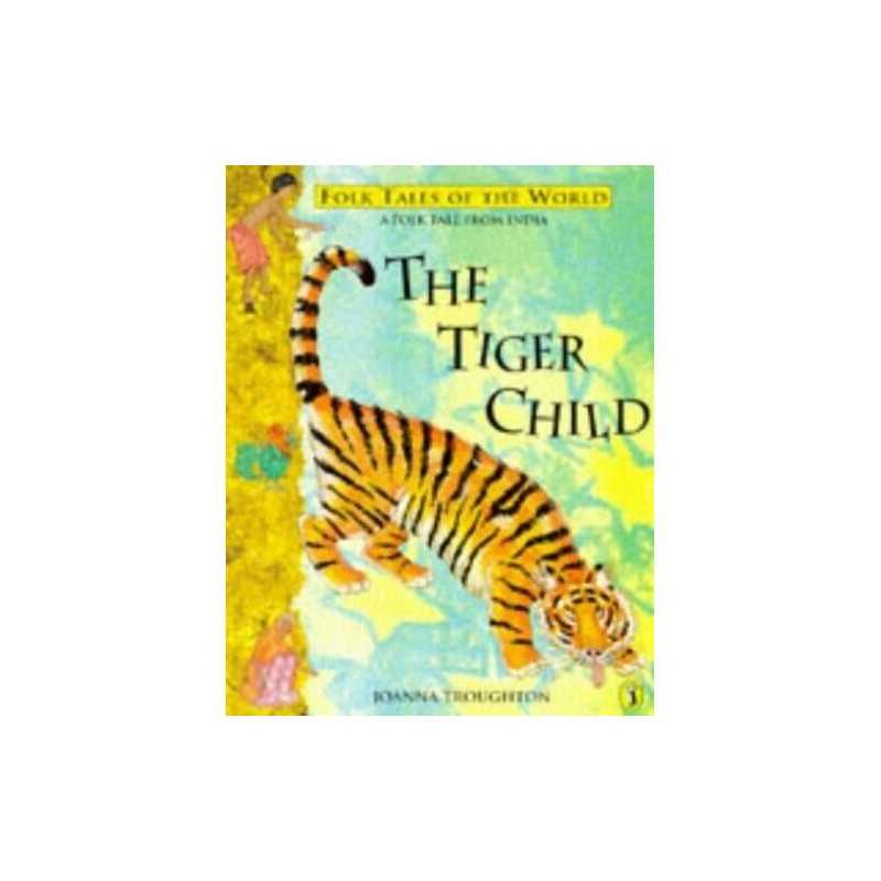 The Tiger Child: A Folk Tale from India (Puffi... by Troughton, Joanna Paperback