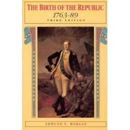 The Birth of the Republic, 1763-89 (The Chicago History o... by Morgan Paperback