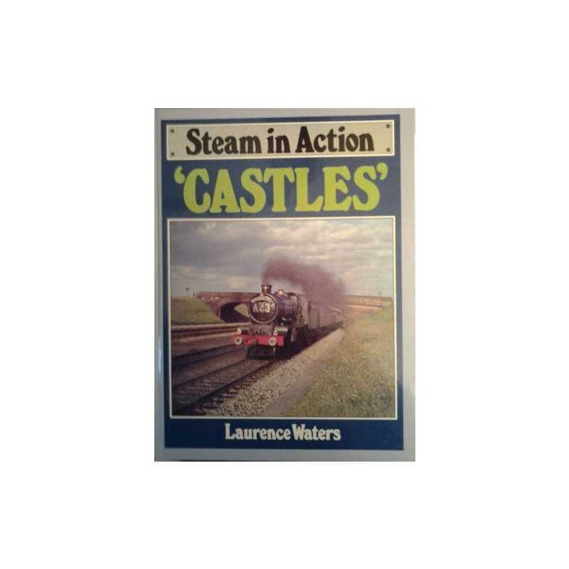 Castles (Steam in Action) by Waters, Laurence Hardback Book