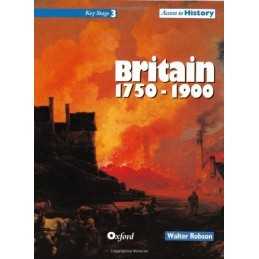 Britain 1750-1900 (Access to History) Key Stage 3 by Robson, Walter Paperback