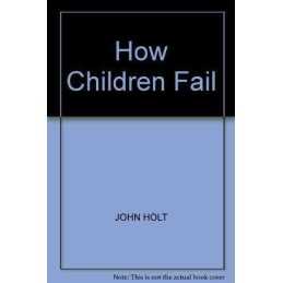 How Children Fail: Rev. Ed. (Pelican S.) by Holt, John Paperback Book