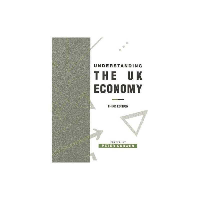 Understanding the UK Economy (Palgrave Texts in Econometrics) Paperback Book The