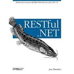 RESTful .NET: Build and Consume RESTful Web Service... by Jon Flanders Paperback