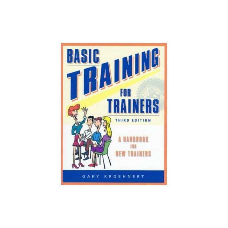 Basic Training for Trainers: A Handbook for New ... by Kroehnert, Gary Paperback