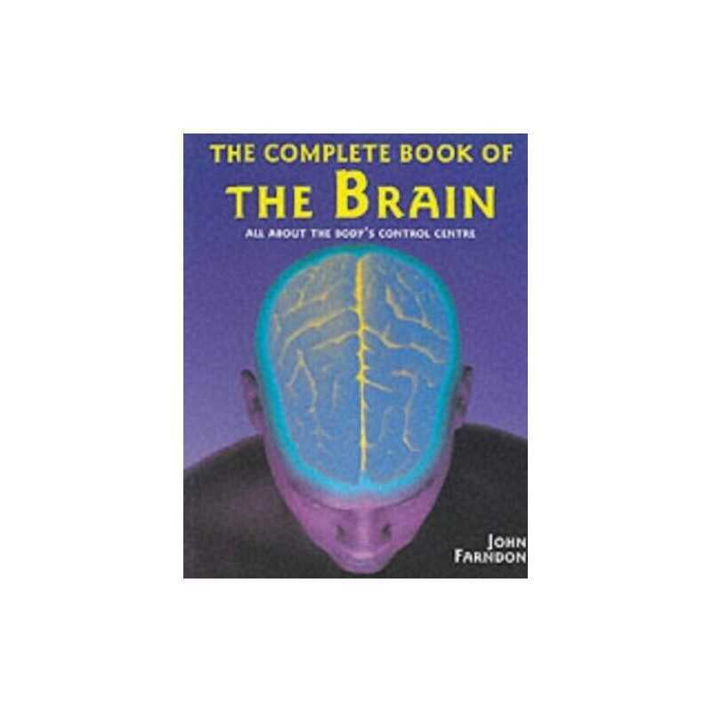 Complete Book Of The Brain by Farndon, John Paperback Book