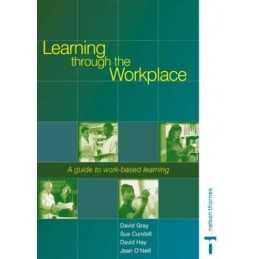 Learning Through the Workplace: a Guid..., Jean ONeill