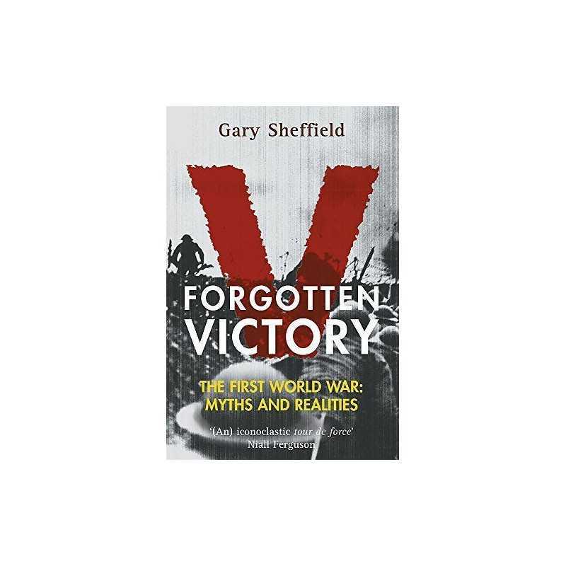 Forgotten Victory: The First World ..., Sheffield, Gary