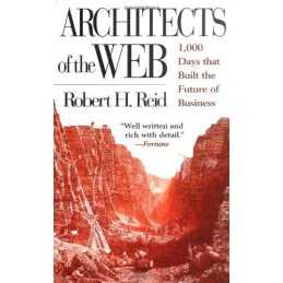 Architects of the Web: The 1000 Days That Built ... by Reid, Robert H. Paperback