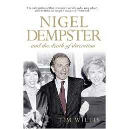 Nigel Dempster and the Death of Discretion by Tim Willis Hardback Book