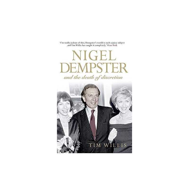 Nigel Dempster and the Death of Discretion by Tim Willis Hardback Book