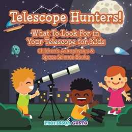 Telescope Hunters! What to Look for..., Gusto, Professo