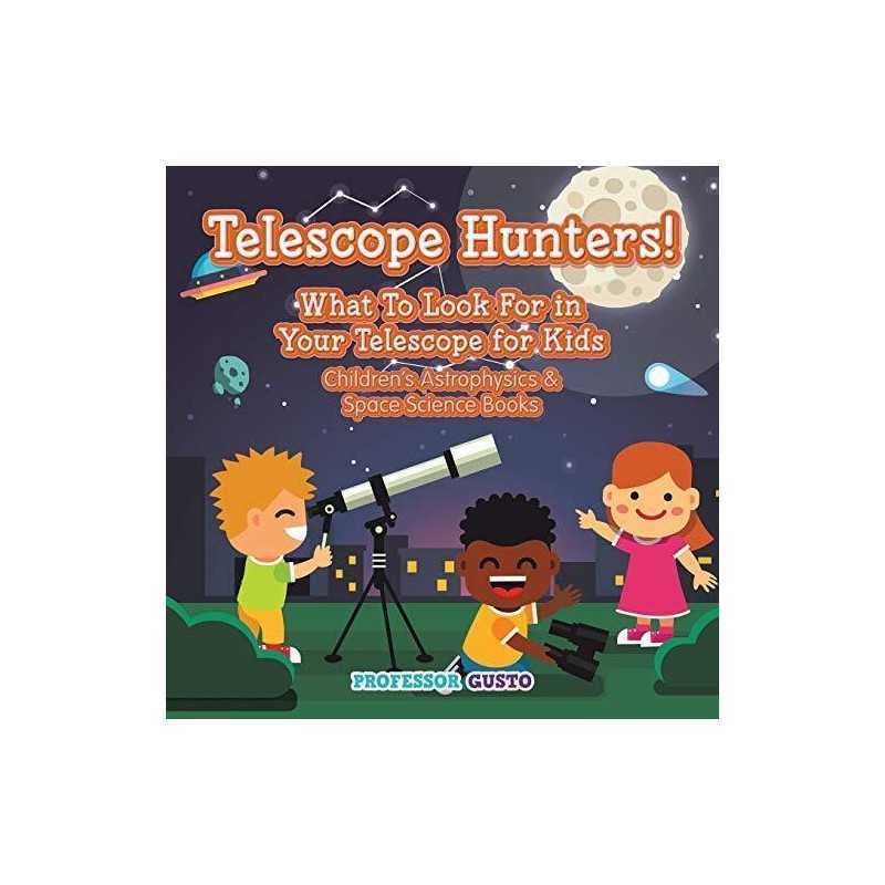 Telescope Hunters! What to Look for..., Gusto, Professo