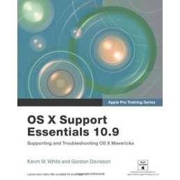 Apple Pro Training Series: OS X Support Essentials 10.9: ... by Davisson, Gordon