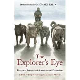 The Explorers Eye: First-hand Accounts of Adventure and Explo... Paperback Book