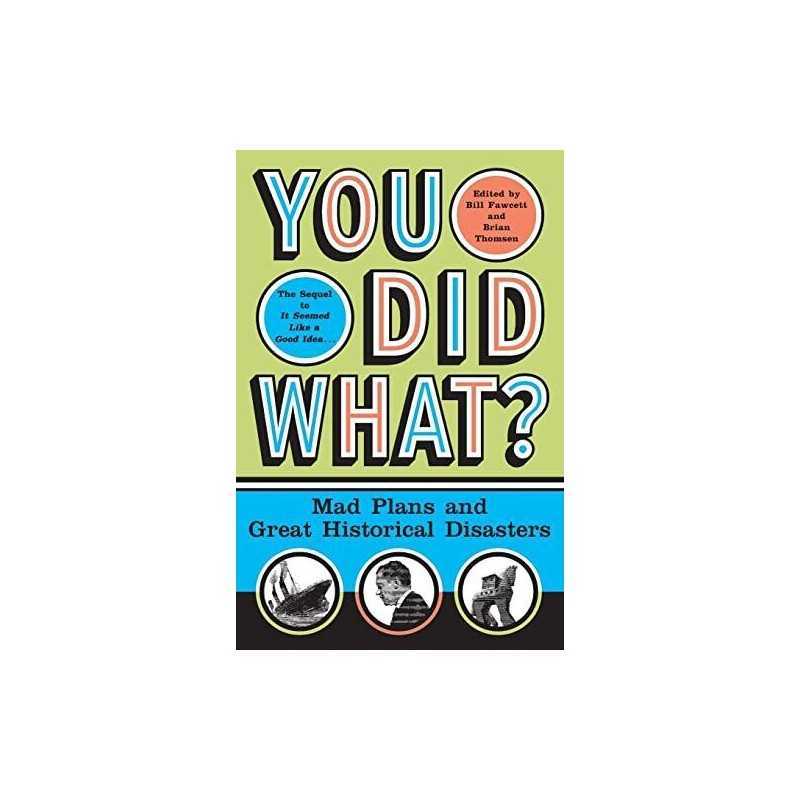 You Did What?: Mad Plans and Great Hi..., Fawcett, Bill