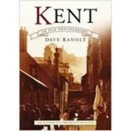 Kent in Old Photographs: From the Judges card A... by Randle, Dave Paperback