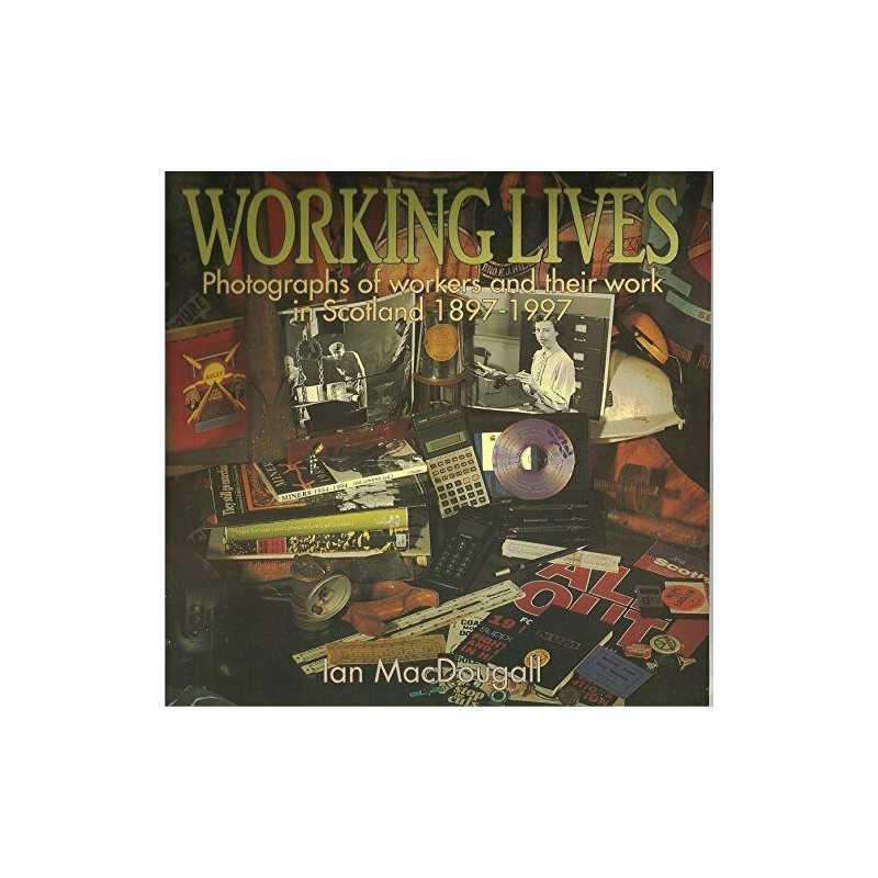 Working Lives: Photographs of Worke..., MacDougall, Ian