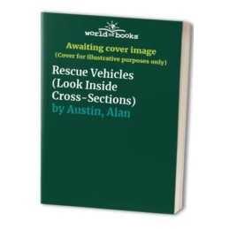 Rescue Vehicles (Look Inside Cross-Sections) by Austin, Alan Book  Fast