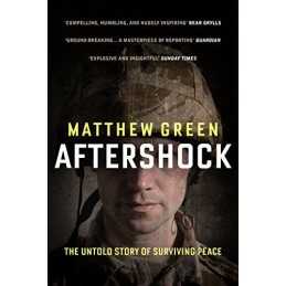 Aftershock: Fighting War, Surviving Trauma, and Finding Peace by Matthew Green