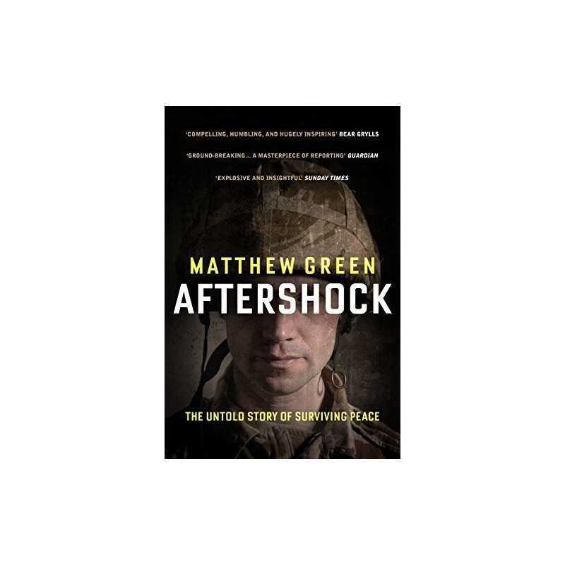 Aftershock: Fighting War, Surviving Trauma, and Finding Peace by Matthew Green