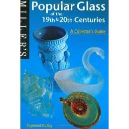 Popular Glass of the 19th and 20th Centuries: A ... by Notley, Raymond Paperback