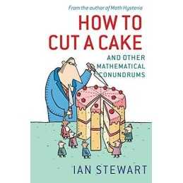 How to Cut a Cake: And Other Mathemati..., Stewart, Ian