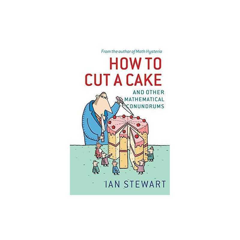 How to Cut a Cake: And Other Mathemati..., Stewart, Ian