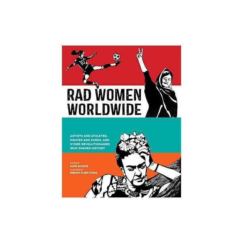 Rad Women Worldwide by Schatz, Kate Book