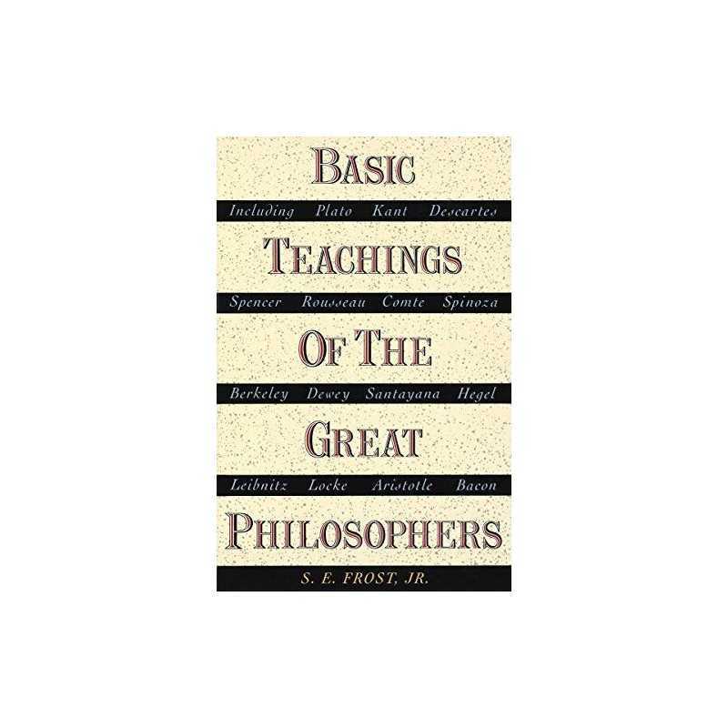Basic Teachings of Great Philosophers: A Survey of Th... by S.E. Frost Paperback