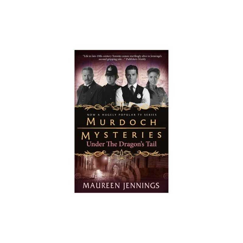 Murdoch Mysteries - Under the Dragons Tail by Maureen Jennings Book