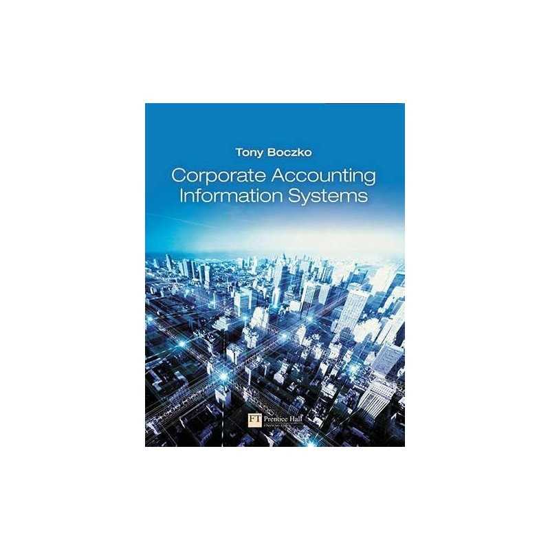 Corporate Accounting Information Systems, Boczko, Tony