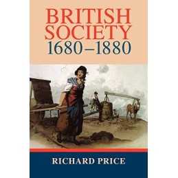 British Society 1680-1880: Dynamism, Containment ... by Price, Richard Paperback