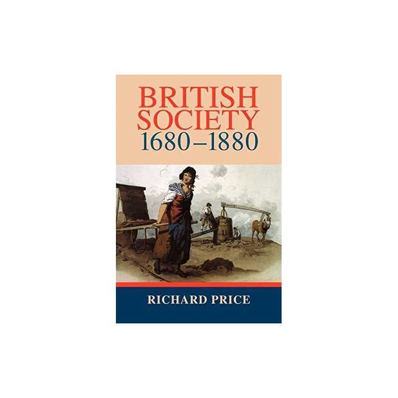 British Society 1680-1880: Dynamism, Containment ... by Price, Richard Paperback