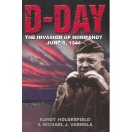 D-day: The Invasion Of Normandy, June 6, 1944... by Holderfield, Randy Paperback