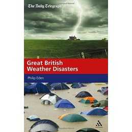 Great British Weather Disasters by Philip Eden Hardback Book